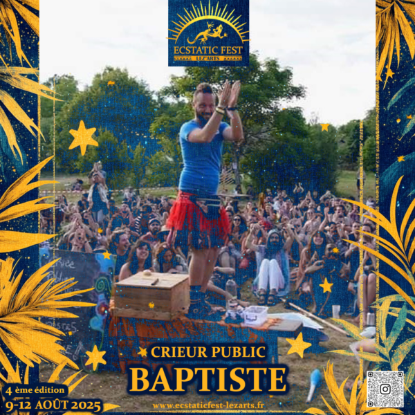 Baptiste alias Walou – Votre Crieur Public | Ecstatic Fest Lez’Arts 🎤📜✨