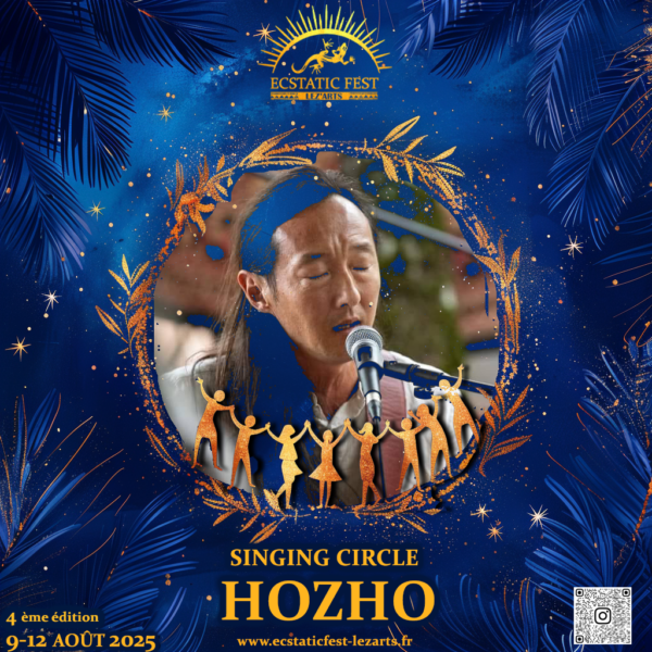 Hozho Chant Médecine – Cercles de Chants | Ecstatic Fest Lez’Arts 🎶💖