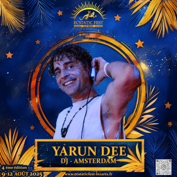 Yarun Dee – DJ Ecstatic Dance | Ecstatic Fest Lez’Arts 🎧🌍💫